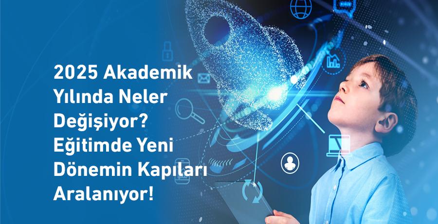 2025 Eğitim Vizyonu Açıklandı: Yeni Müfredat ve Dijitalleşme Dönemi