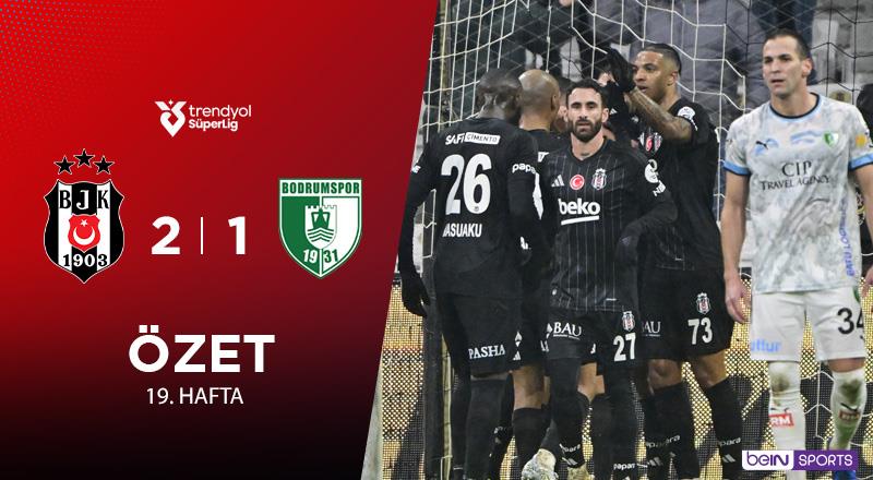 Beşiktaş, Bodrum FK'yi 2-1 Mağlup Ederek 3 Puan Aldı